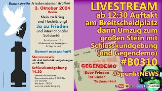 SpunktEIGENSTREAM B0310 BERLIN  UMZUG amp KUNDGEBUNG FÜR FRIEDEN plus GEGENDEMO gegen FRIEDEN [upl. by Helbona]