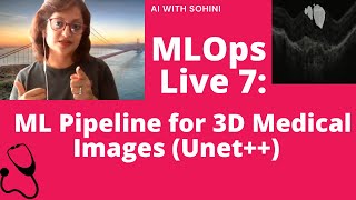 MLOps Live 7 ML Pipeline for 3D Medical Image Stacks Segmentation using Unet [upl. by Lledner]