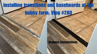 Installing transitions and baseboards at the hobby farm Vlog 280 [upl. by Kane]