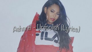 Ashanti  Unfoolish Ft Biggie Lyrics [upl. by Arihsay]