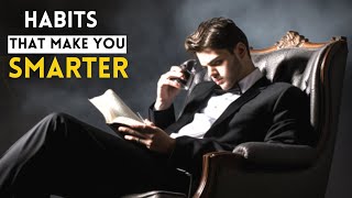 5 Habits That Make You SMARTER Every Day [upl. by Tenahs]