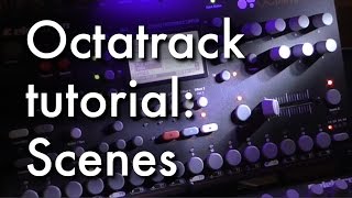 Elektron Octatrack tutorial 1  How to work with Scenes [upl. by Baugh]