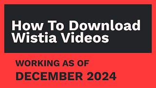 How to Download Wistia Videos DECEMBER 2024 [upl. by Einttirb]