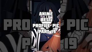 Anime best profile picpart 19 shorts animedemonsalyer demonslayeredit viralshorts [upl. by Sergei]