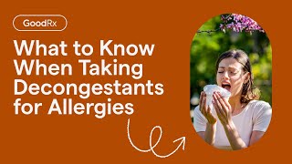 Allergy Treatments What to Know About Taking Decongestants  GoodRx [upl. by Haraz]