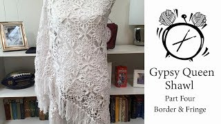 Tutorial Gypsy Queen Shawl Part Four  Border and Fringe [upl. by Flem]