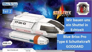 Echtzeitbau des Blue Brixx Type 6 Shuttel GODDARD Teil 2 [upl. by Borman718]