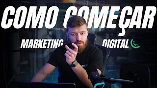 A Melhor Forma de Começar no Marketing Digital INICIANTES [upl. by Suryc848]