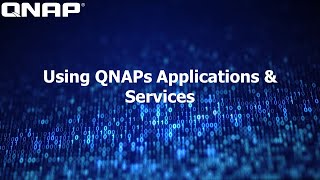 How to use QNAP Applications and Services [upl. by Nunci]