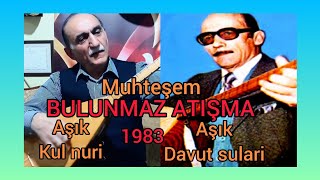 Davut sulari fit Kul Nuri  atışması muhteşem bulunmaz Erzincanyutmasak olmazindirmek yasaktır [upl. by Yarak204]