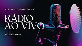 RÁDIO AO VIVO  PR DANILO RENAN  IGRD [upl. by Enyallij]