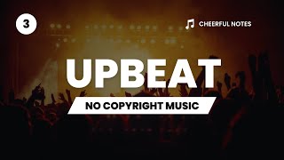 Cheerful Notes  Upbeat No Copyright Music 🎵 [upl. by Naillij]