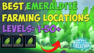 BEST EMERALDITE FARM LOCATIONS LEVELS 150  Devas of Creation [upl. by Entirb]