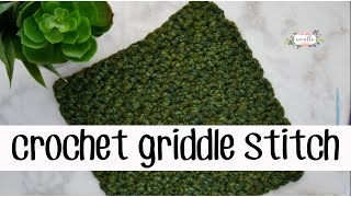 How to Crochet the Griddle Stitch [upl. by Alyahs]