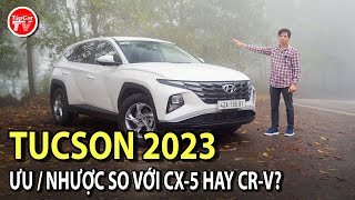 Đánh giá Hyundai Tucson 2023 xăng tiêu chuẩn  Tình yêu sét đánh chưa chắc đã bền  TIPCAR TV [upl. by Farrow]