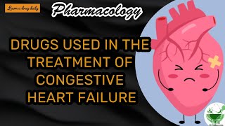 Drugs used in the treatment of Congestive Heart failure  Pharmacology  GPAT I NIPER  MRB [upl. by Grantley]