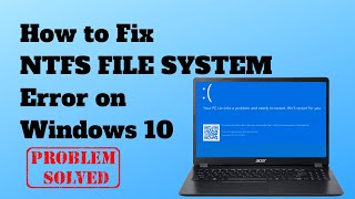 How to Fix NTFS FILE SYSTEM Error on Windows 10 [upl. by Trever]