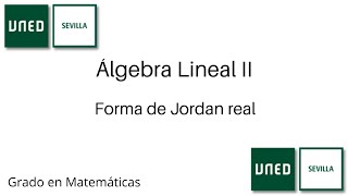 Forma de Jordan real de un endomorfismo  Álgebra Lineal II  UNED [upl. by Rahs]