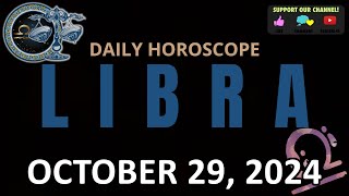 Daily Horoscope LIBRA October 29 2024 [upl. by Mollie]