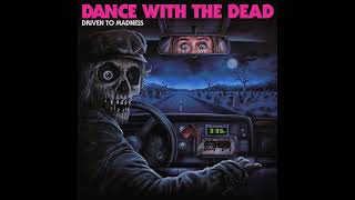 Dance with the Dead  Driven to Madness Full Album [upl. by Ahseryt533]