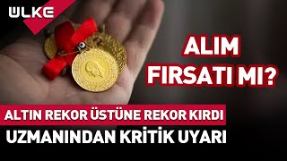 Altın Rekor Üstüne Rekor Kırdı Uzmanından Kritik Uyarı [upl. by Iredale]