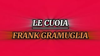 Frank Gramuglia  Le Cuoia Parodia La Noia  Angelina Mango [upl. by Navnod]