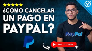 Cómo CANCELAR un PAGO en PAYPAL  💵 Tutorial para Recuperar tu Dinero 💵 [upl. by Kassity]