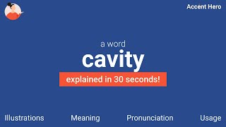 CAVITY  Meaning and Pronunciation [upl. by Hurless]