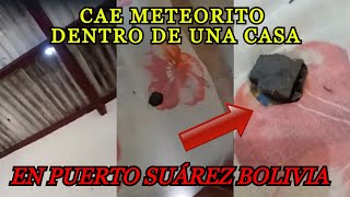 Cae METEORITO Dentro de una CASA en Puerto Suárez Bolivia hoy 5 noviembre 2023 Meteoro cae en Casa [upl. by Nodnol]