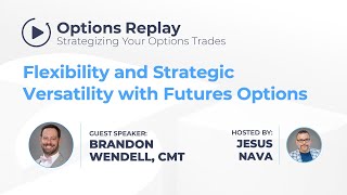 Options Replay  Flexibility and Strategic Versatility with Futures Options [upl. by Athalie99]