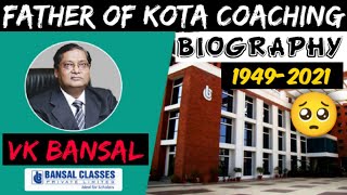 🔴VK Bansal Sir of Bansal Classes Biography  Legend who made Kota Popular in India for IITJEE Prep📝 [upl. by Sucramd]