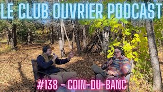 Le Club Ouvrier Podcast  138  CoinduBanc [upl. by Uohk]