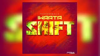 Iwaata  Shift Official Audio [upl. by Shaff664]