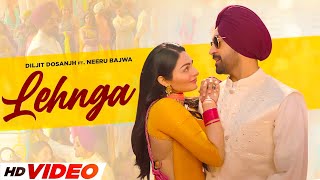 LEHNGA HD Video  Diljit Dosanjh  Ft Neeru Bajwa  New Punjabi Songs 2024  Punjabi song [upl. by Ahmad]