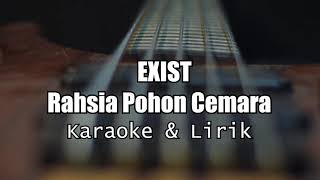 Rahsia Pohon Cemara  Exist Karaoke amp Lirik [upl. by Jinny24]