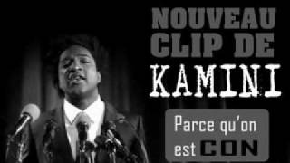 NOUVEAU CLIP DE KAMINI  Parce quon est con [upl. by Alrep969]