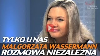 Rozmowa Niezależna  Małgorzata Wassermann [upl. by Eittod]