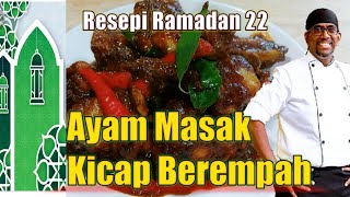 Ayam Masak Kicap Berempah  resepi Ramadan ke 22 [upl. by Newby]