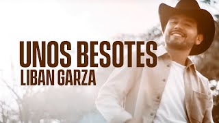 Liban Garza  Unos Besotes Video Oficial [upl. by Manvil859]