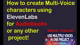 How to create MultiVoice characters using ElevenLabs for Audiobooks or any other project [upl. by Ralston566]