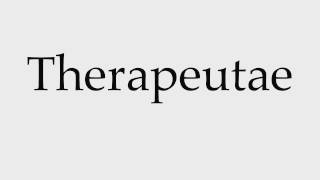 How to Pronounce Therapeutae [upl. by Forbes]