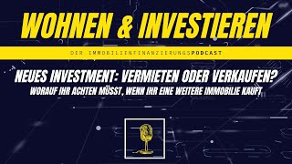 PODCAST Neues Investment vermieten oder verkaufen [upl. by Caruso]