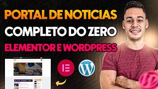 Como Criar PORTAL DE NOTICIAS Do ZERO Com Wordpress e Elementor PASSO A PASSO [upl. by Zach325]