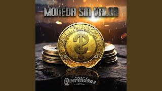 Moneda Sin Valor [upl. by Lanette]