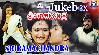 Sriramachandra I Kannada Film Audio Jukebox I Ravichandran Mohini I Akash Audio [upl. by Miran]