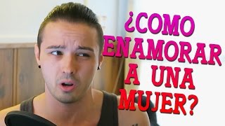 COMO ENAMORAR A UNA MUJER  8cho [upl. by Enaffit220]