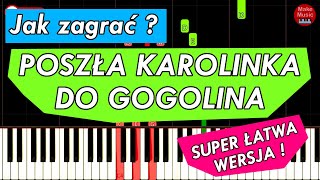 POSZŁA KAROLINKA DO GOGOLINA  Piano Keyboard Tutorial [upl. by Alejo]