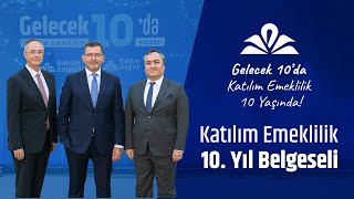 Katılım Emeklilik 10 Yıl Belgeseli [upl. by Nylzzaj972]