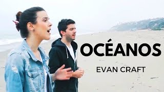 Evan Craft  Océanos pista Hillsong United Español  Oceans ft Carley Redpath karaoke [upl. by Inuat]