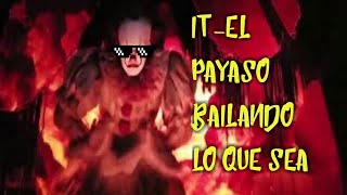 IT “ ESO” BAILANDO LO QUE SEA PARTE 1 [upl. by Bjork]